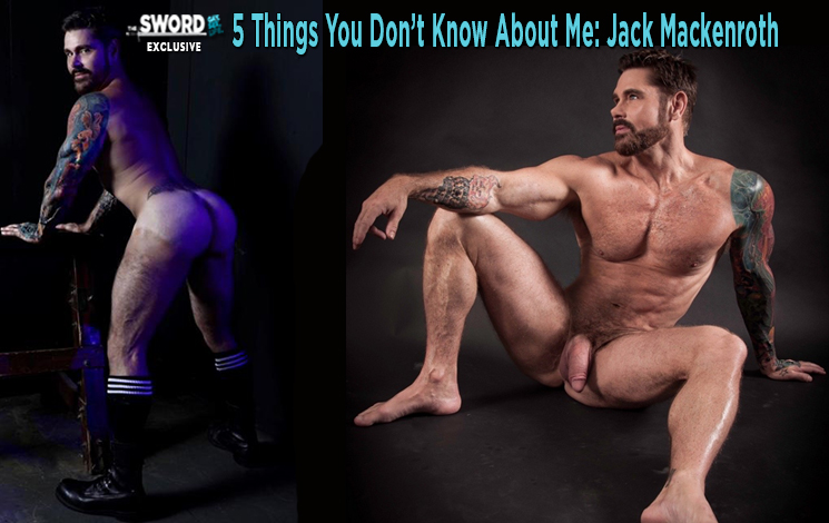 Porn Star Jack - EXCLUSIVE: 5 Things You Don't Know About Me: Jack Mackenroth ...